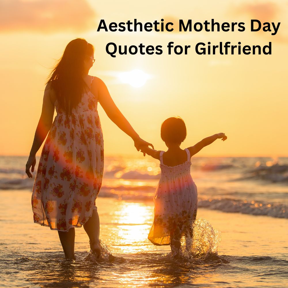 Aesthetic Mothers Day Quotes for Girlfriend