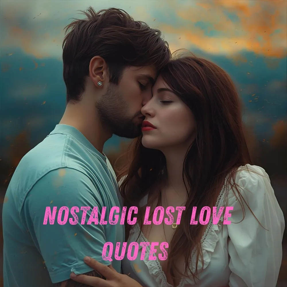  Nostalgic Lost Love Quotes
